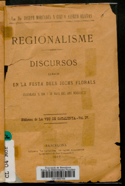 Regionalisme : discursos llegits en la festa dels Jochs Florals : celebrada'l dia de 7 de maig del any MDCCCXCIII