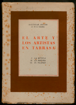 El Arte y los artistas en Tarrasa : la música, la pintura, el teatro