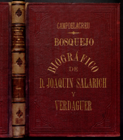 Bosquejo biográfico de Don Joaquin Salarich y Verdaguer con noticias expositivas, críticas y bibliográficas de sus obras...